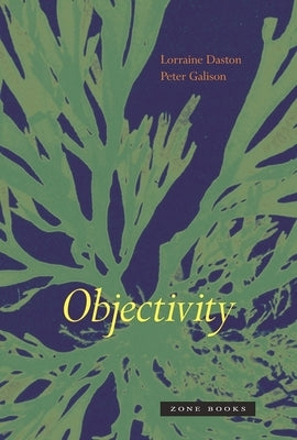 Objectivity by Daston, Lorraine