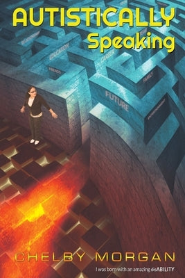 Autistically Speaking by Morgan, Chelby