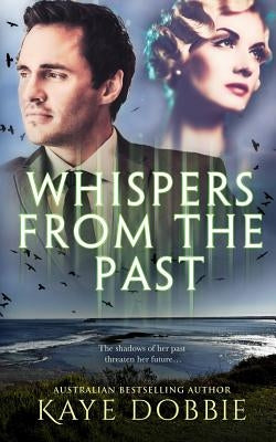 Whispers From The Past by Dobbie, Kaye