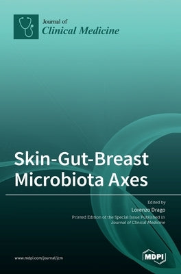 Skin-Gut-Breast Microbiota Axes by Drago, Lorenzo