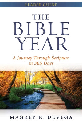The Bible Year Leader Guide: A Journey Through Scripture in 365 Days by Devega, Magrey