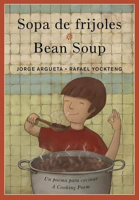 Sopa de Frijoles / Bean Soup by Argueta, Jorge