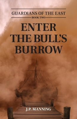 Enter the Bull's Burrow by Manning, J. P.