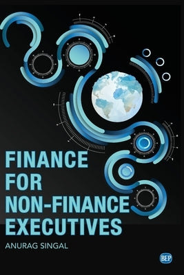 Finance for Non-Finance Executives by Singal, Anural