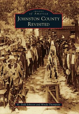 Johnston County Revisited by Johnson, K. Todd