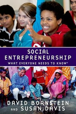 Social Entrepreneurship: What Everyone Needs to Know(r) by Bornstein, David
