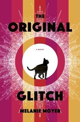 The Original Glitch by Moyer, Melanie