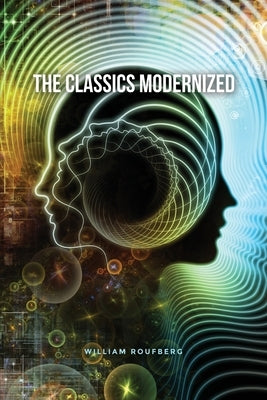The Classics Modernized by Roufberg, William