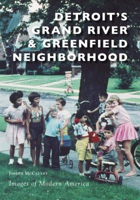 Detroit's Grand River & Greenfield Neighborhood by McCauley, Joseph