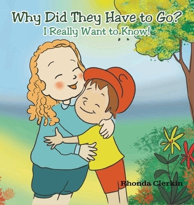 Why Did They Have to Go? by Clerkin, Rhonda