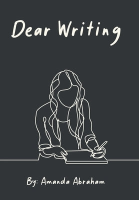 Dear Writing by Abraham, Amanda