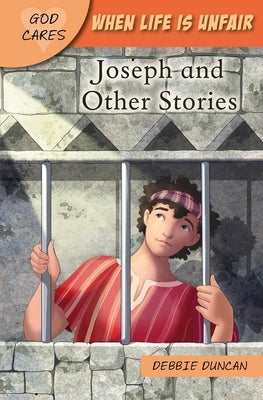 When Life Is Unfair: Joseph and Other Stories by Duncan, Debbie