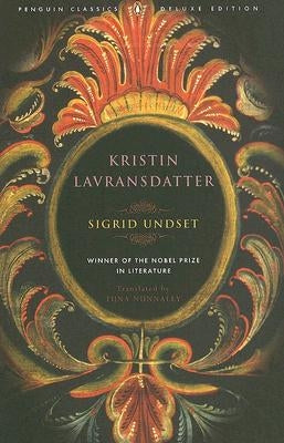 Kristin Lavransdatter: (penguin Classics Deluxe Edition) by Undset, Sigrid