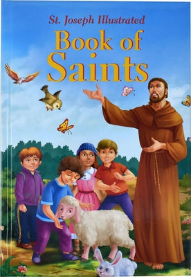 St. Joseph Illustrated Book of Saints by Donaghy, Thomas J.