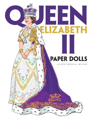 Queen Elizabeth II Paper Dolls by Miller, Eileen Rudisill