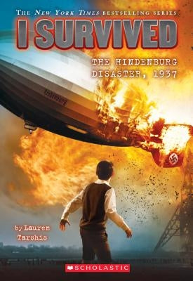 I Survived the Hindenburg Disaster, 1937 (I Survived #13) by Tarshis, Lauren