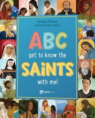 ABC Get to Know the Saints with Me by Perkins, Caroline
