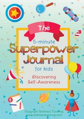 The 5-Minute Superpower Journal For Kids: Discovering Awareness by Stoof, Daniel
