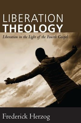 Liberation Theology by Herzog, Frederick
