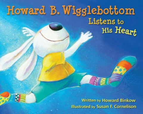 Howard B. Wigglebottom Listens to His Heart by Binkow, Howard