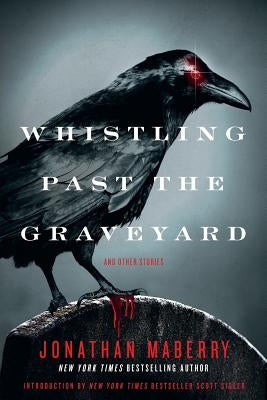 Whistling Past the Graveyard by Maberry, Jonathan