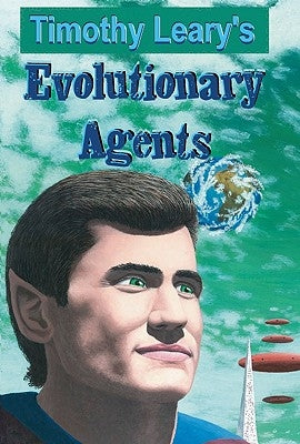 Evolutionary Agents by Leary, Timothy