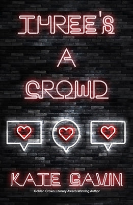 Three's a Crowd by Gavin, Kate