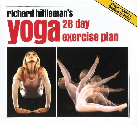 Richard Hittleman's Yoga: 28 Day Exercise Plan by Hittleman, Richard