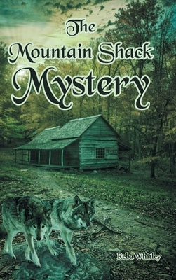 The Mountain Shack Mystery by Whitley, Reba