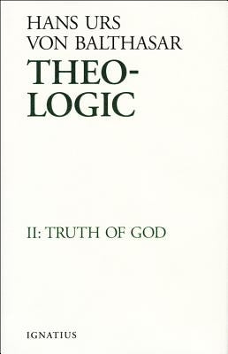 Truth of God: Theological Logical Theory by Von Balthasar, Hans Urs