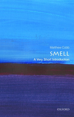 Smell: A Very Short Introduction by Cobb, Matthew