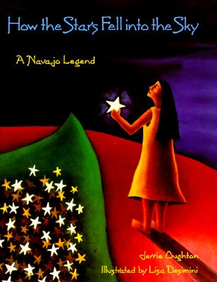 How the Stars Fell Into the Sky: A Navajo Legend by Desimini, Lisa