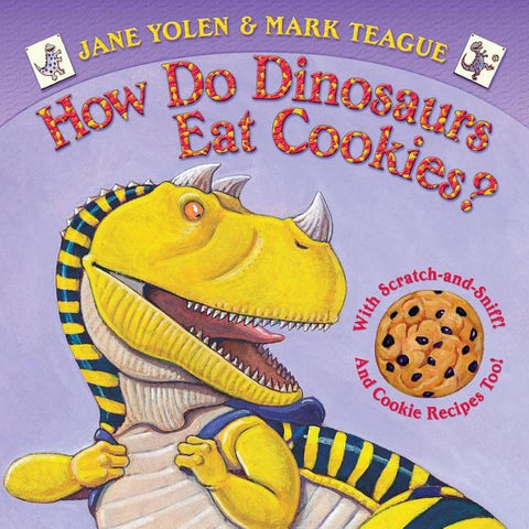 How Do Dinosaurs Eat Cookies? by Teague, Mark