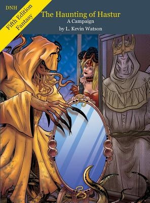 Haunting of Hastur - A D&D Campaign - 5e by Watson, L. Kevin