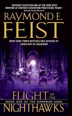 Flight of the Nighthawks: Book One of the Darkwar Saga by Feist, Raymond E.