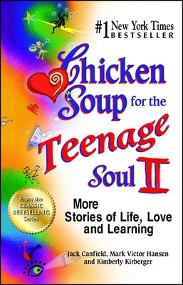 Chicken Soup for the Teenage Soul II: More Stories of Life, Love and Learning by Canfield, Jack