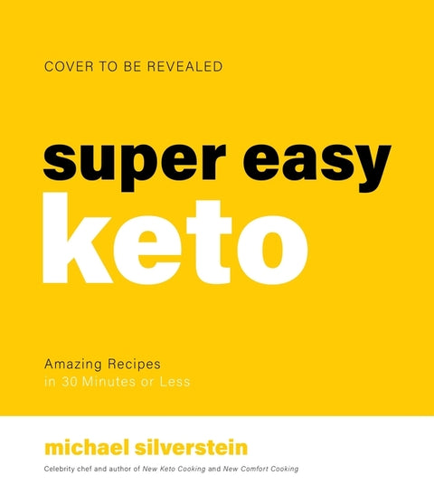 New Keto: Dinner in 30: Super Easy and Affordable Recipes for a Healthier Lifestyle by Silverstein, Michael