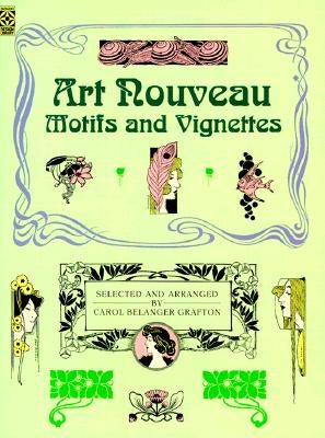 Art Nouveau Motifs and Vignettes by Grafton, Carol Belanger