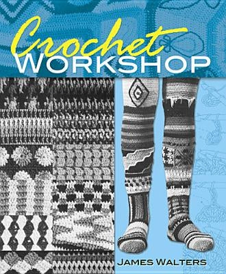 Crochet Workshop by Walters, James