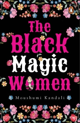 Black Magic Women by Kandali, Moushumi