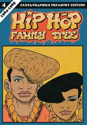 Hip Hop Family Tree, Book 4: 1984-1985 by Piskor, Ed