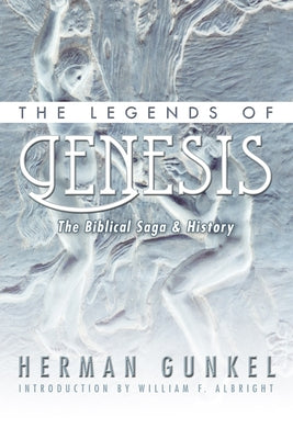 The Legends of Genesis by Gunkel, Hermann