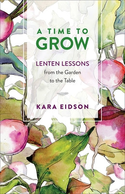 A Time to Grow by Eidson, Kara