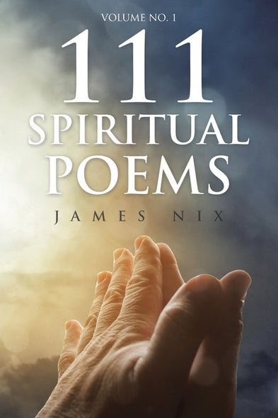111 Spiritual Poems by Nix, James