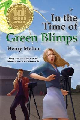 In the Time of Green Blimps by Melton, Henry