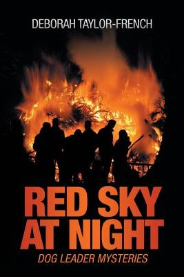 Red Sky at Night: Dog Leader Mysteries by Taylor-French, Deborah