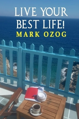 Live Your Best Life!, 2 by Ozog, Mark