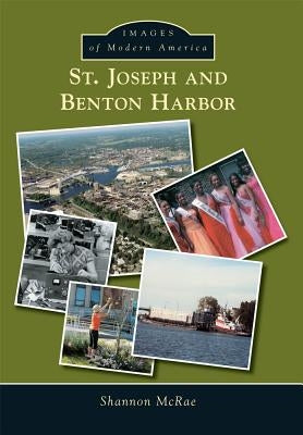 St. Joseph and Benton Harbor by McRae, Shannon