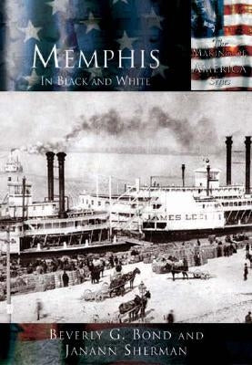 Memphis:: In Black and White by Bond, Beverly G.