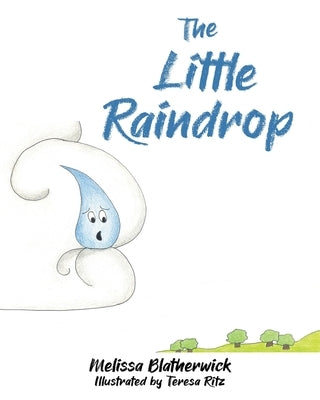 The Little Raindrop by Blatherwick, Melissa